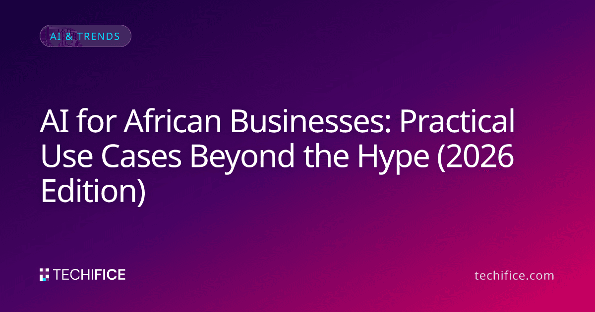 AI for African Businesses: Practical Use Cases Beyond the Hype (2026 Edition)